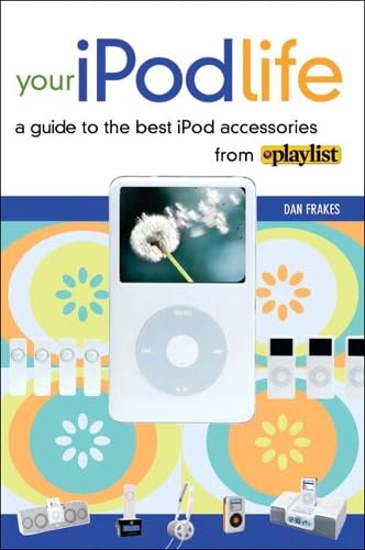 iPod Fetish Book: A Guide to the Best iPod Accessories from Playlist Computer Science