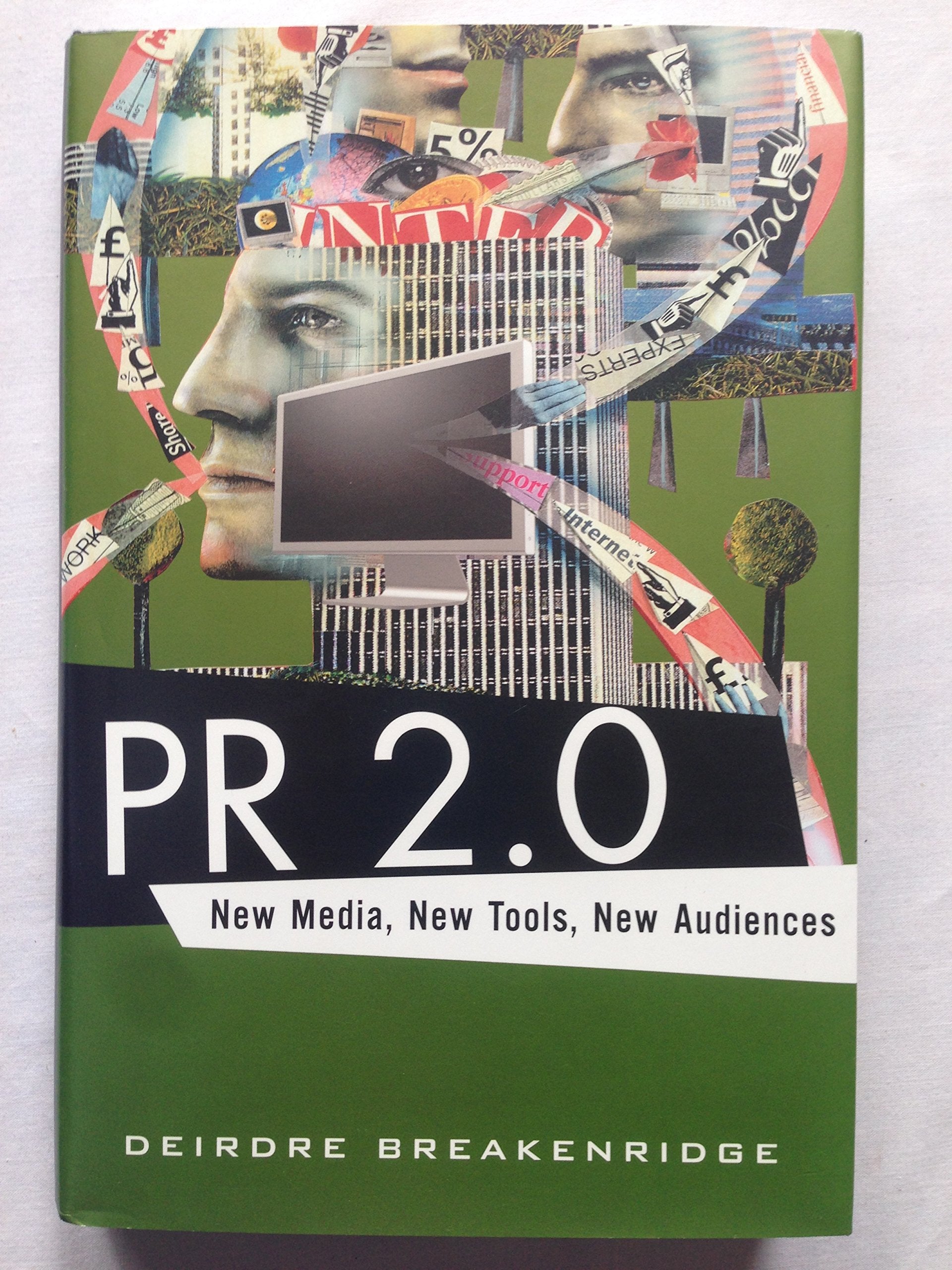 PR 2.0: New Media, New Tools, New Audiences Business, Finance & Career