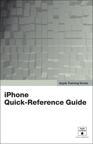 Iphone Quick-reference Guide (Apple Training Series) Computer Science