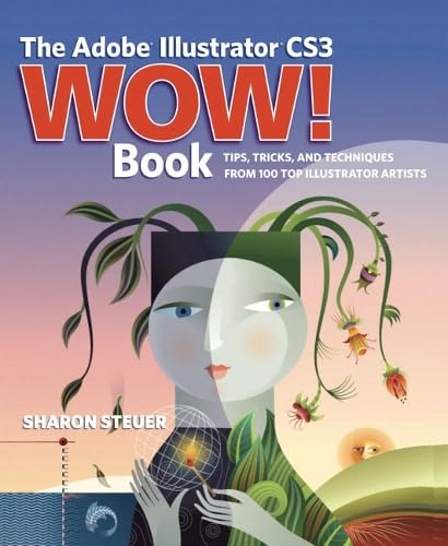 The Adobe Illustrator CS3 Wow! Book, w. CD-ROM: Tips, tricks, and techniques from 100 top Illustrator artists Computer Science