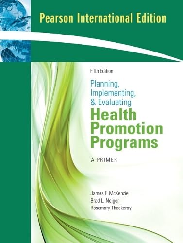 Planning, Implementing, and Evaluating Health Promotion Programs: A Primer: International Edition Non-fiction