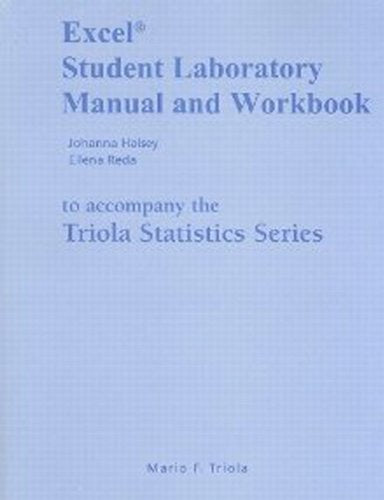 Excel Student Laboratory Manual and Workbook for the Triola Statistics Series Mathematics