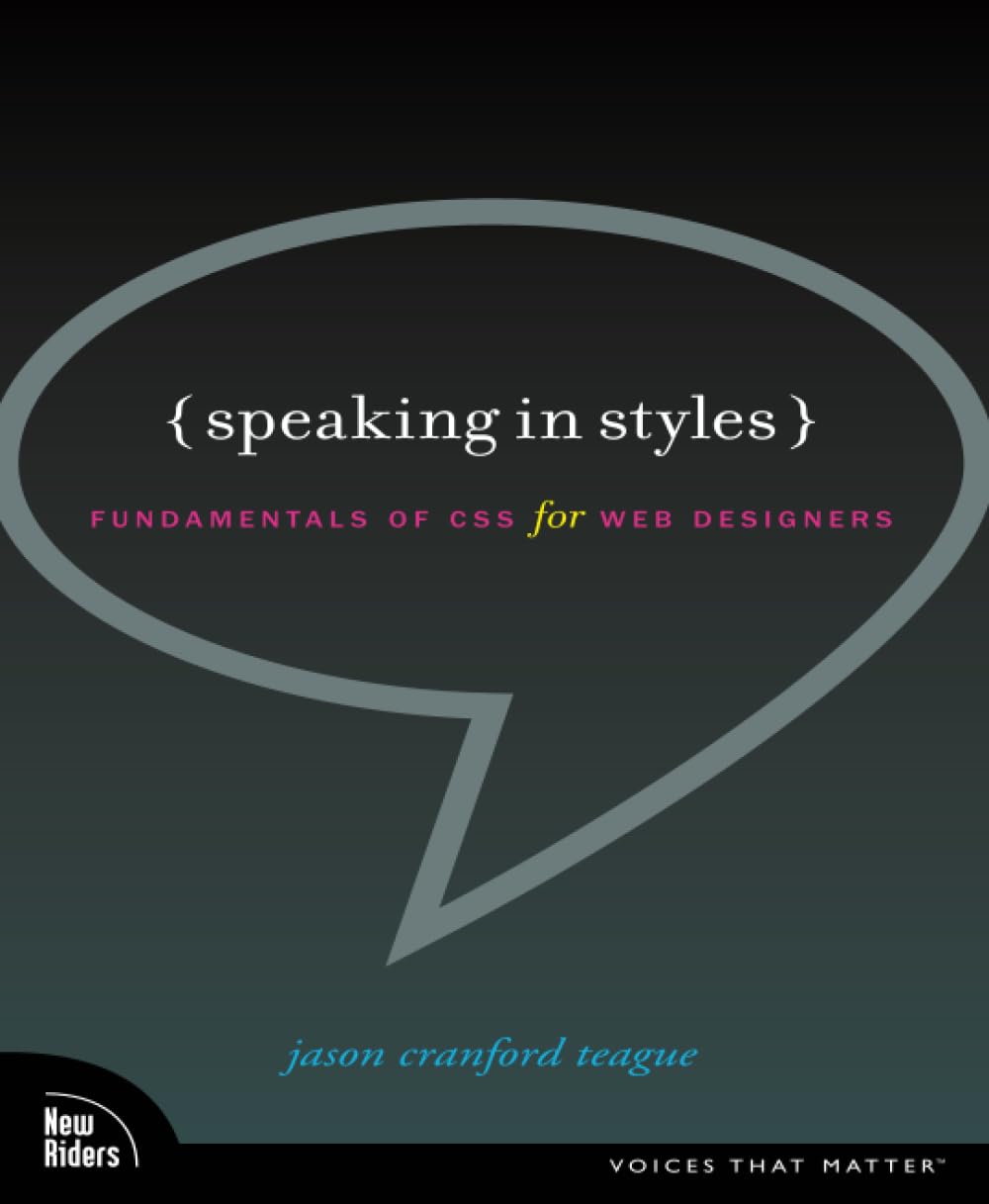 Speaking in Styles: Fundamentals of CSS for Web Designers Computer Science