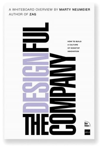 The Designful Company: How to build a culture of nonstop innovation Business, Finance & Career