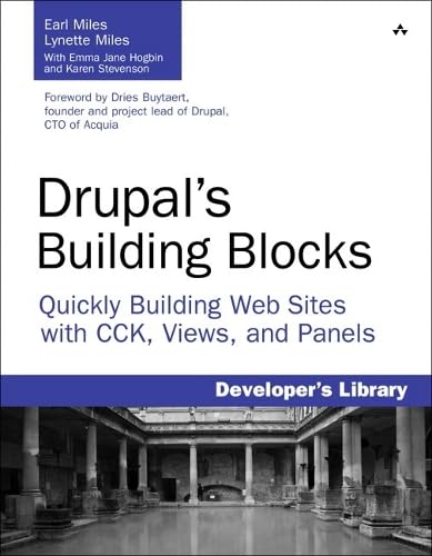 Drupal's Building Blocks: Quickly Building Websites with CCK, Views and Panels (Developer's Library) Business, Finance & Career