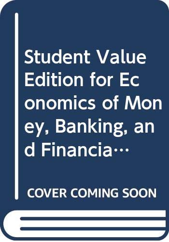 The Student Value Edition for Economics of Money, Banking, and Financial Markets, Plus Myeconlab 1-Semester Student Access Kit Books