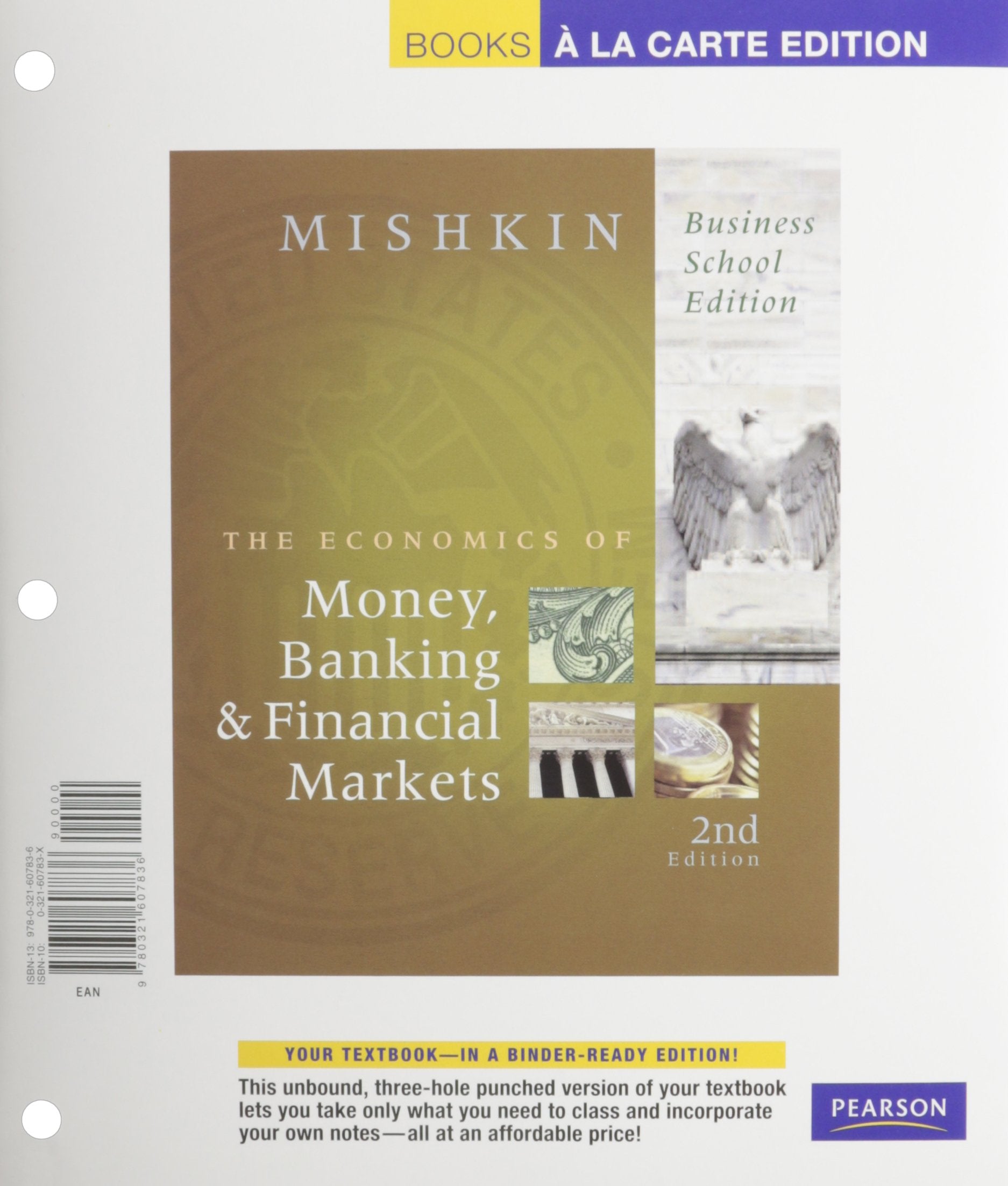 The Economics of Money, Banking & Financial Markets: Business School Edition: Books a la Carte Edition Business, Finance & Career