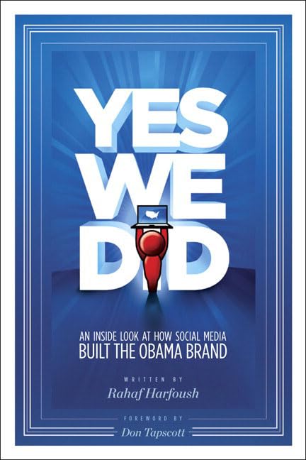 Yes We Did! an Inside Look at How Social Media Built the Obama Brand Law