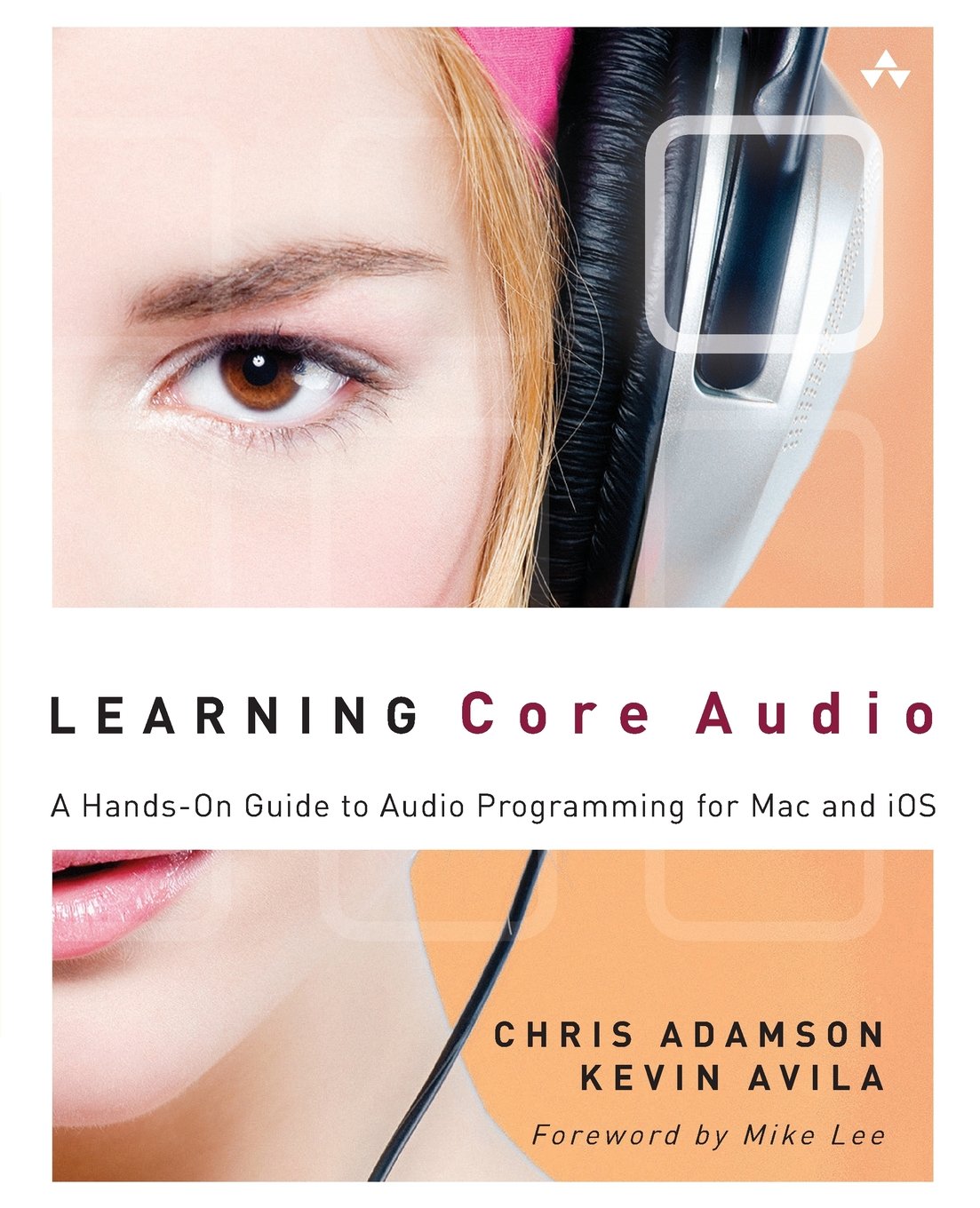Learning Core Audio: A Hands-On Guide to Audio Programming for Mac and iOS Computer Science Books