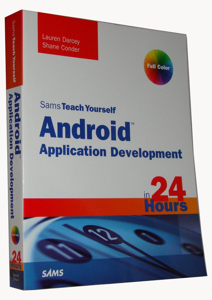 Sams Teach Yourself Android Application Development in 24 Hours (Sams Teach Yourself in 24 Hours) Computer Science