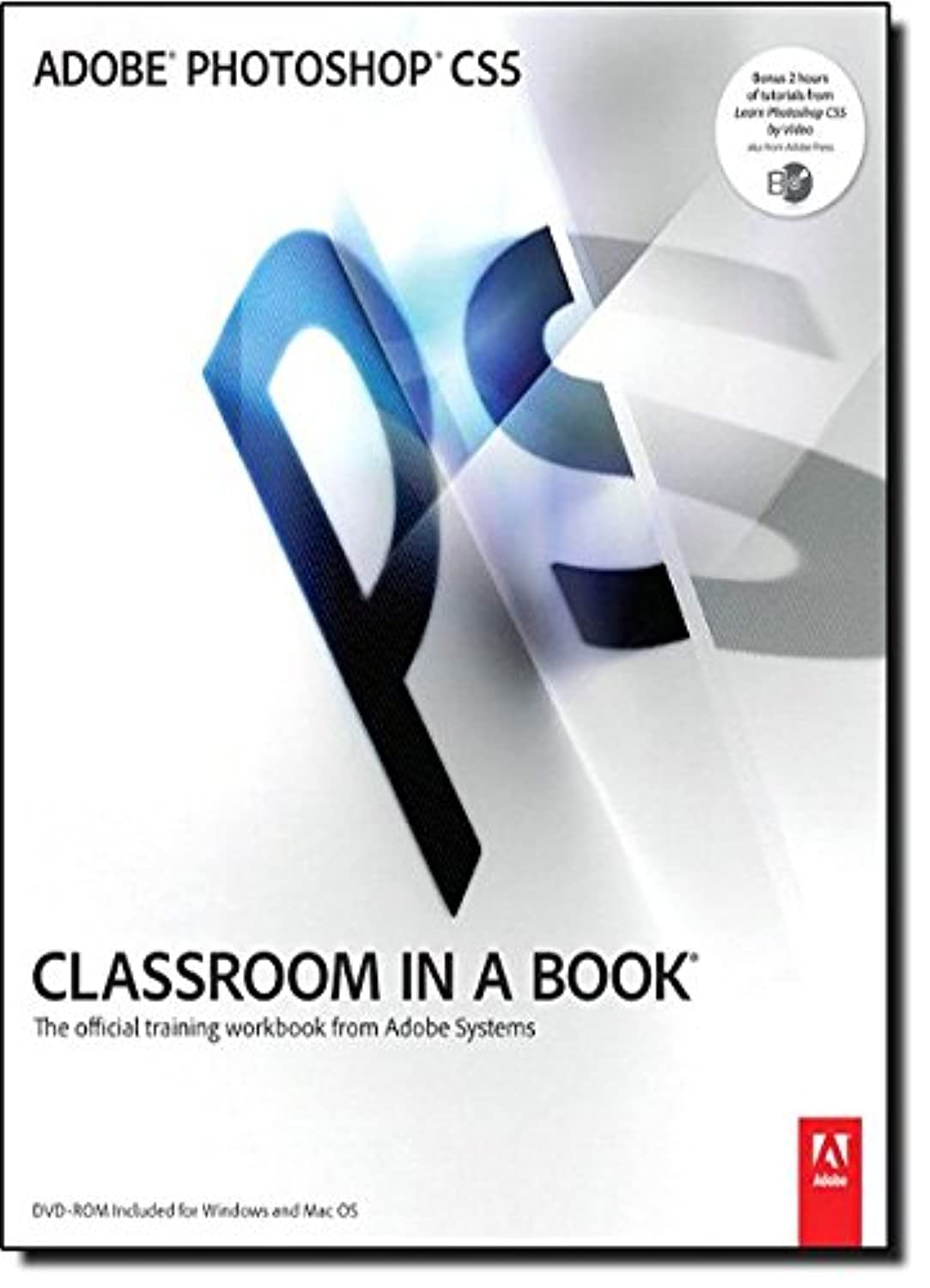 Adobe Photoshop CS5, w. DVD-ROM: The official training workbook from Adobe Systems. DVD-ROM included for Windows and Mac OS (Classroom in a Book) Computer Science