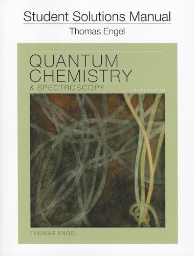 Student Solution Manual for Quantum Chemistry and Spectroscopy Natural Sciences