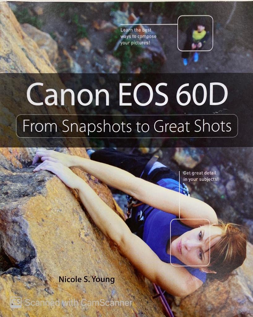 Canon EOS 60D: From Snapshots to Great Shots Computer Science