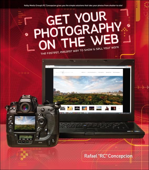 Get Your Photography on the Web: The Fastest, Easiest Way to Show & Sell Your Work: The Fastest, Easiest Way to Show and Sell Your Work Computer Science