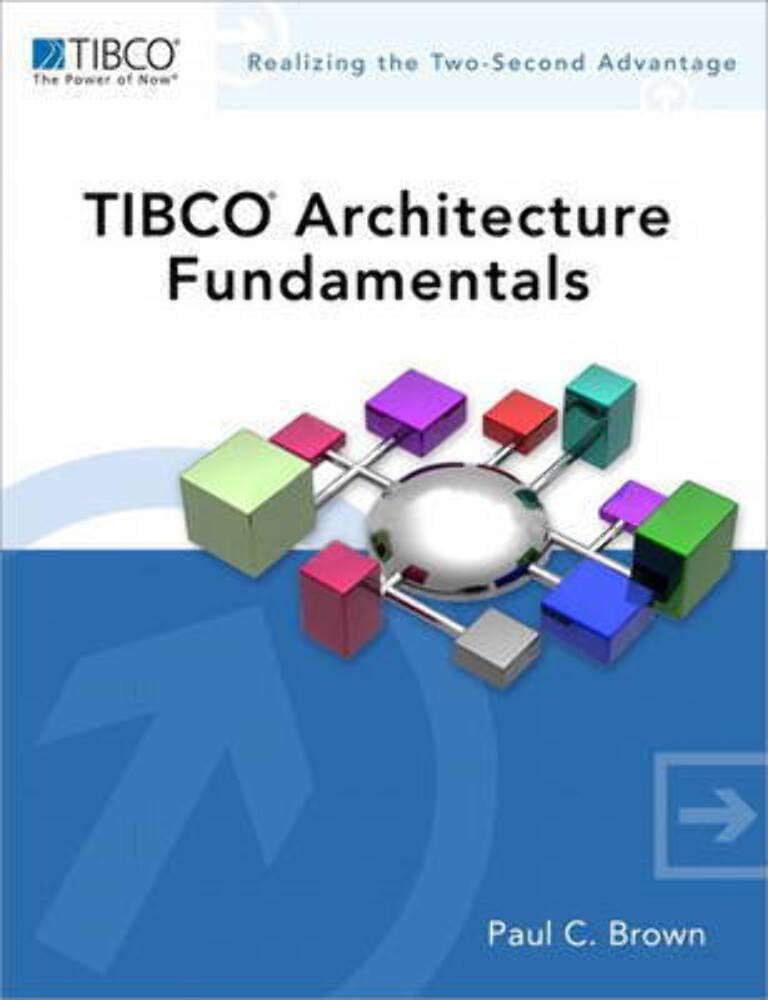 TIBCO Architecture Fundamentals: Realizing the Two-Second Advantage Computer Science