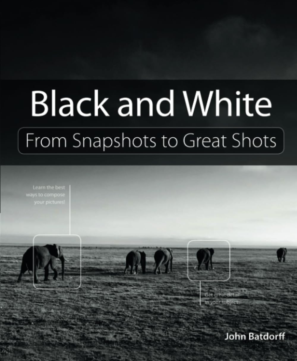 Black and White: From Snapshots to Great Shots Photography