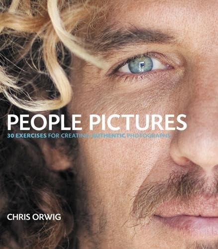 People Pictures: 30 Exercises for Creating Authentic Photographs Social Sciences