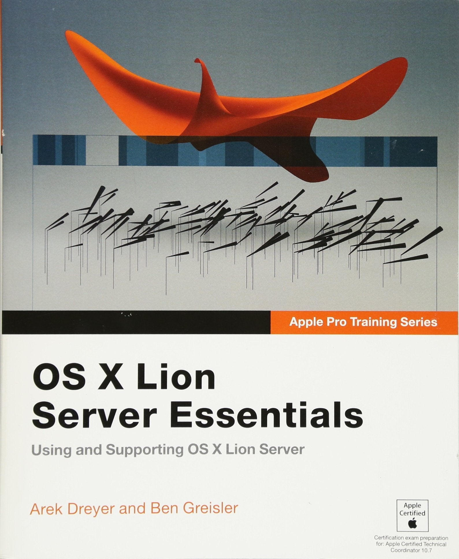 Product Image: Apple Pro Training Series: OS X Lion Server Essentials: Using and Supporting OS X Lion Server