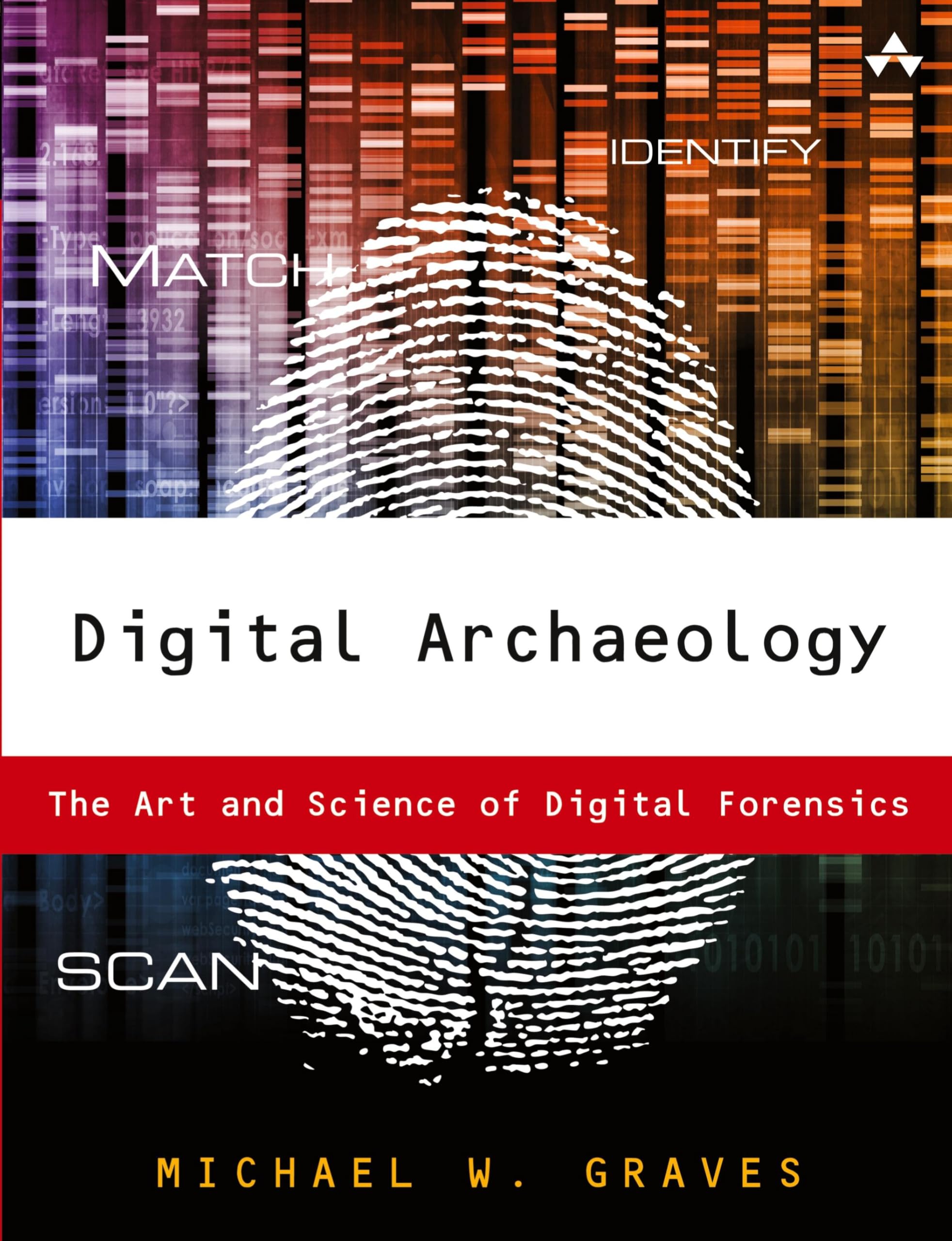 Digital Archaeology: The Art and Science of Digital Forensics Medicine