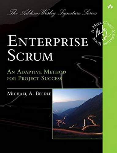 Enterprise Scrum: Agile Management for the 21st Century (Addison-wesley Signature Series (Cohn)) Computer Science