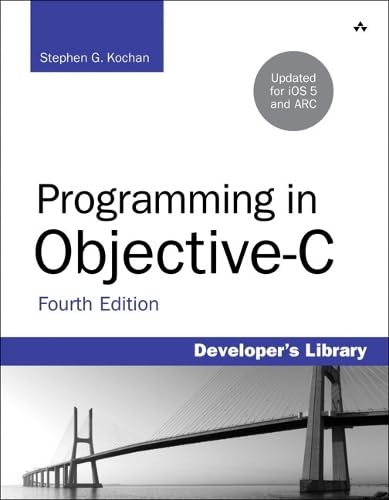 Programming in Objective-C: Updated for iOS 5 and Automatic Reference Counting (ARC) (Developer's Library) Computer Science