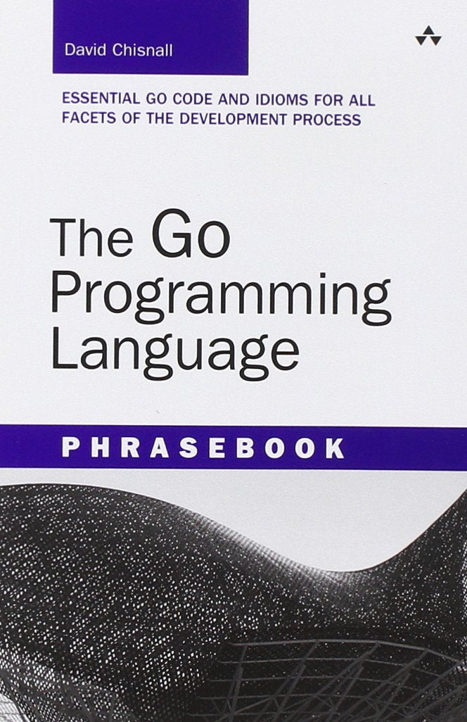 The Go Programming Language Phrasebook Computer Science