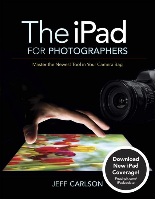 The iPad for Photographers: Master the Newest Tool in Your Camera Bag Computer Science