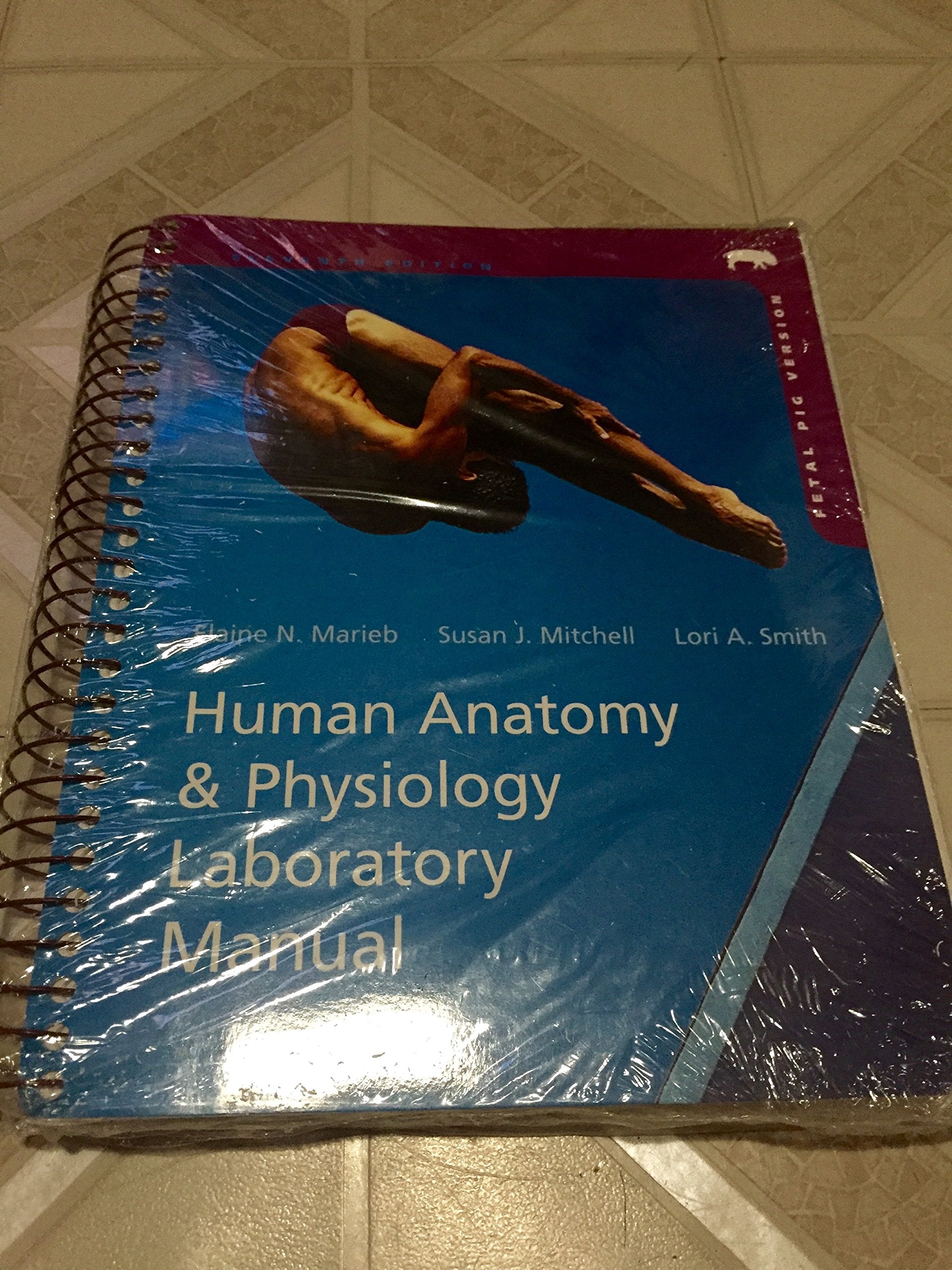 Human Anatomy & Physiology Laboratory Manual, Fetal Pig Version Medicine
