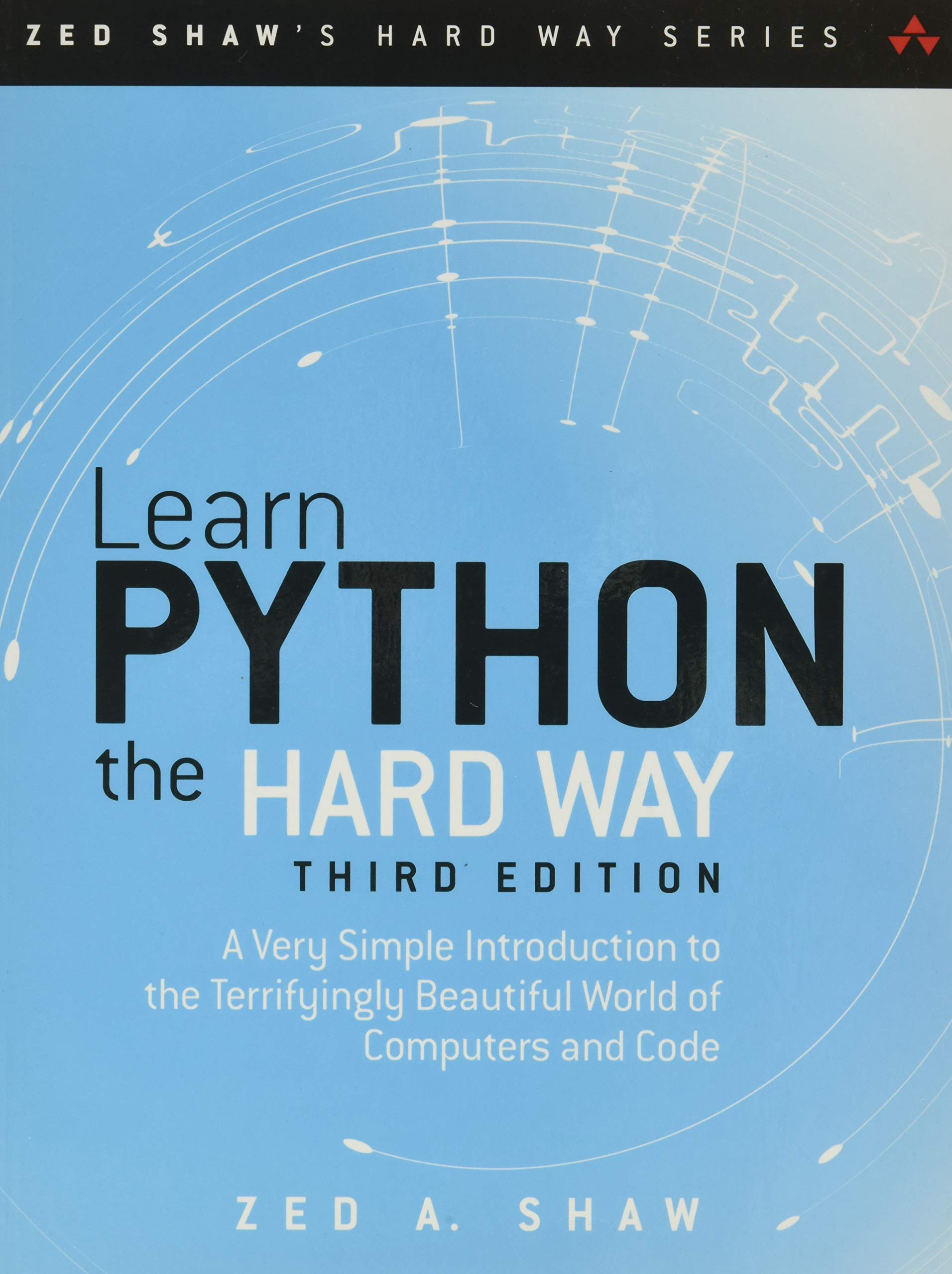 Learn Python the Hard Way: A Very Simple Introduction to the Terrifyingly Beautiful World of Computers and Code (Zed Shaw's Hard Way Series) Computer Science