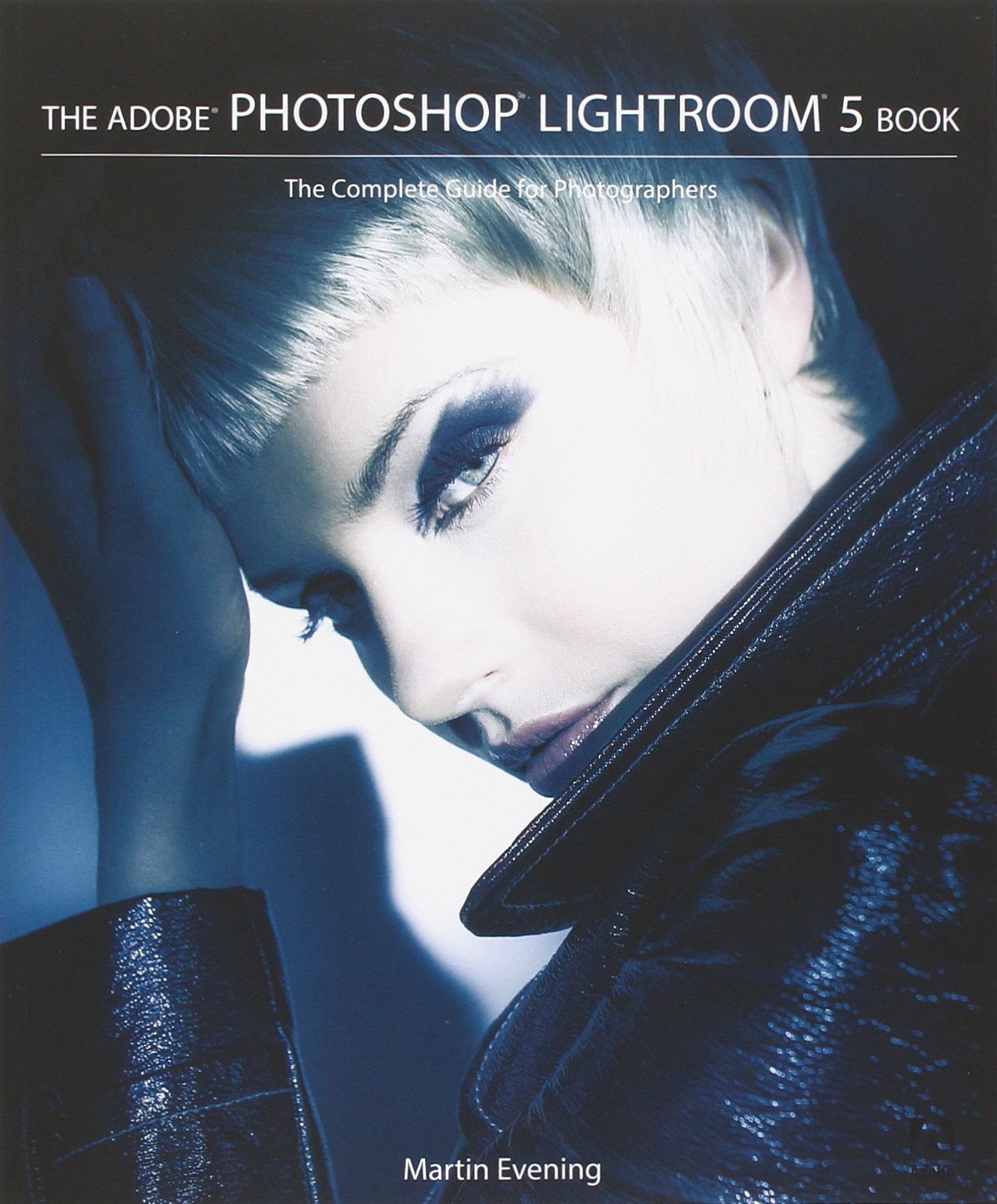 The Adobe Photoshop Lightroom 5 Book: The Complete Guide for Photographers Hobbies & Crafts