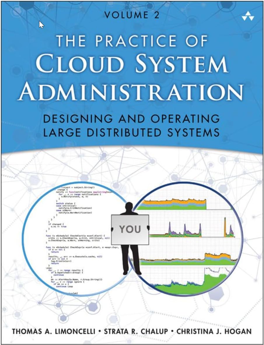 Practice of Cloud System Administration, The: DevOps and SRE Practices for Web Services, Volume 2 Business, Finance & Career