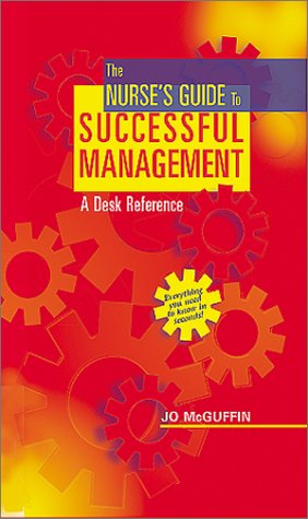 The Nurse's Guide to Successful Management: A Desk Reference Medicine
