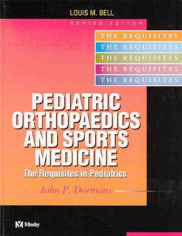 Pediatric Orthopaedics and Sports Medicine: The Requisites in Pediatrics Medicine