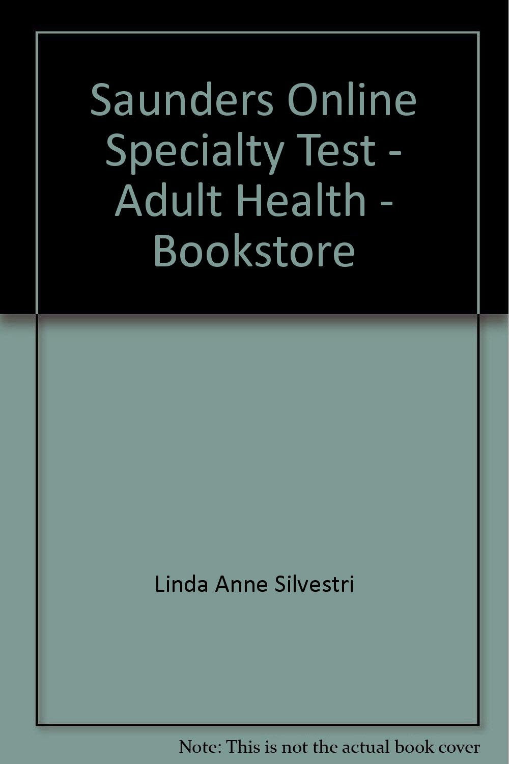 Saunders Online Specialty Test - Adult Health - Bookstore Version Books