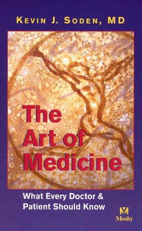 The Art of Medicine: What Every Doctor and Patient Should Know Medicine