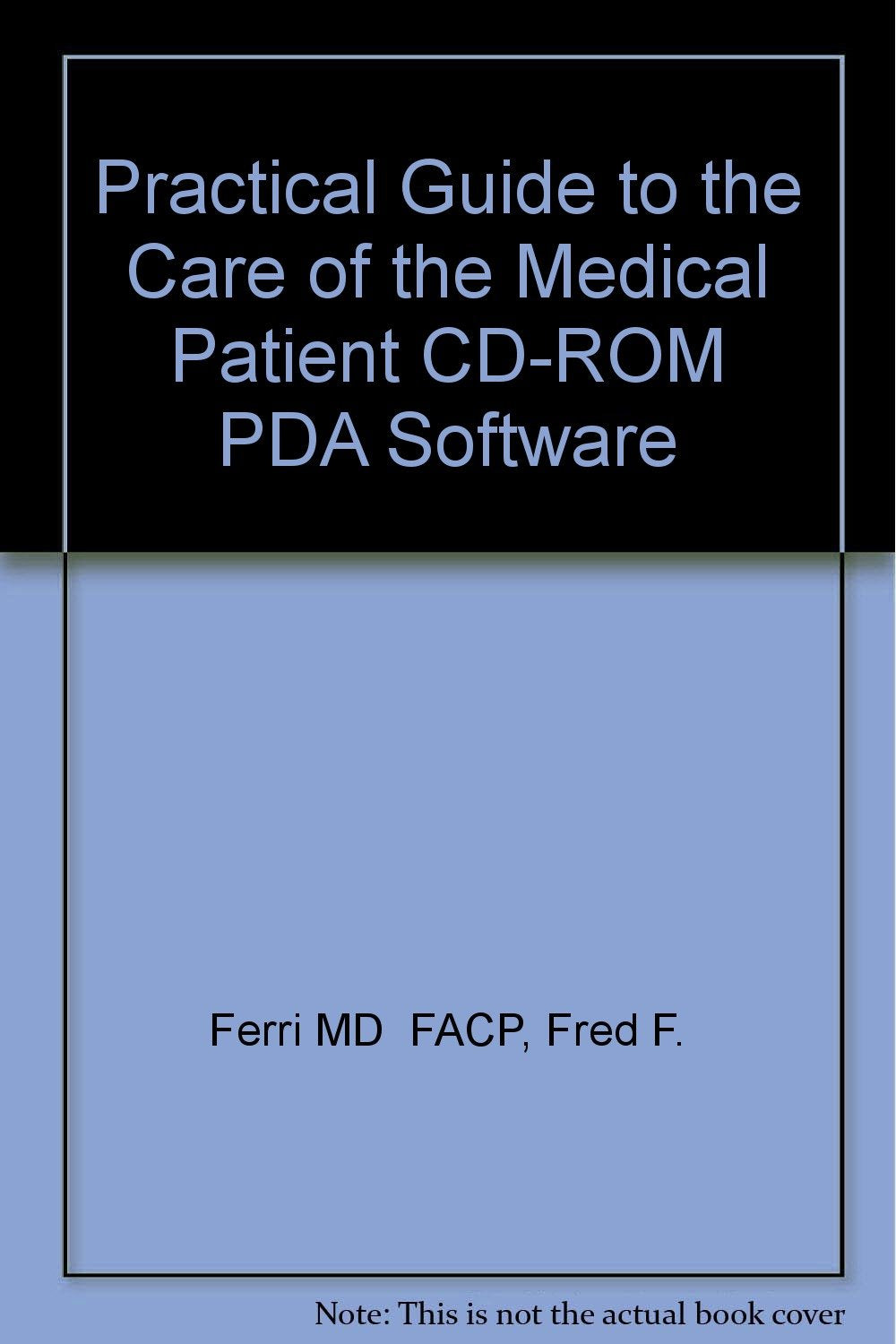 Practical Guide To The Care Of The Medical Patient - Cd-rom Pda Software Medicine