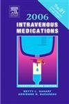 Intravenous Medications 2006: A Handbook For Nurses And Allied Health Professionals (Intravenous Medications: A Handbook for Nurses and Allied Health Professionals) Medicine