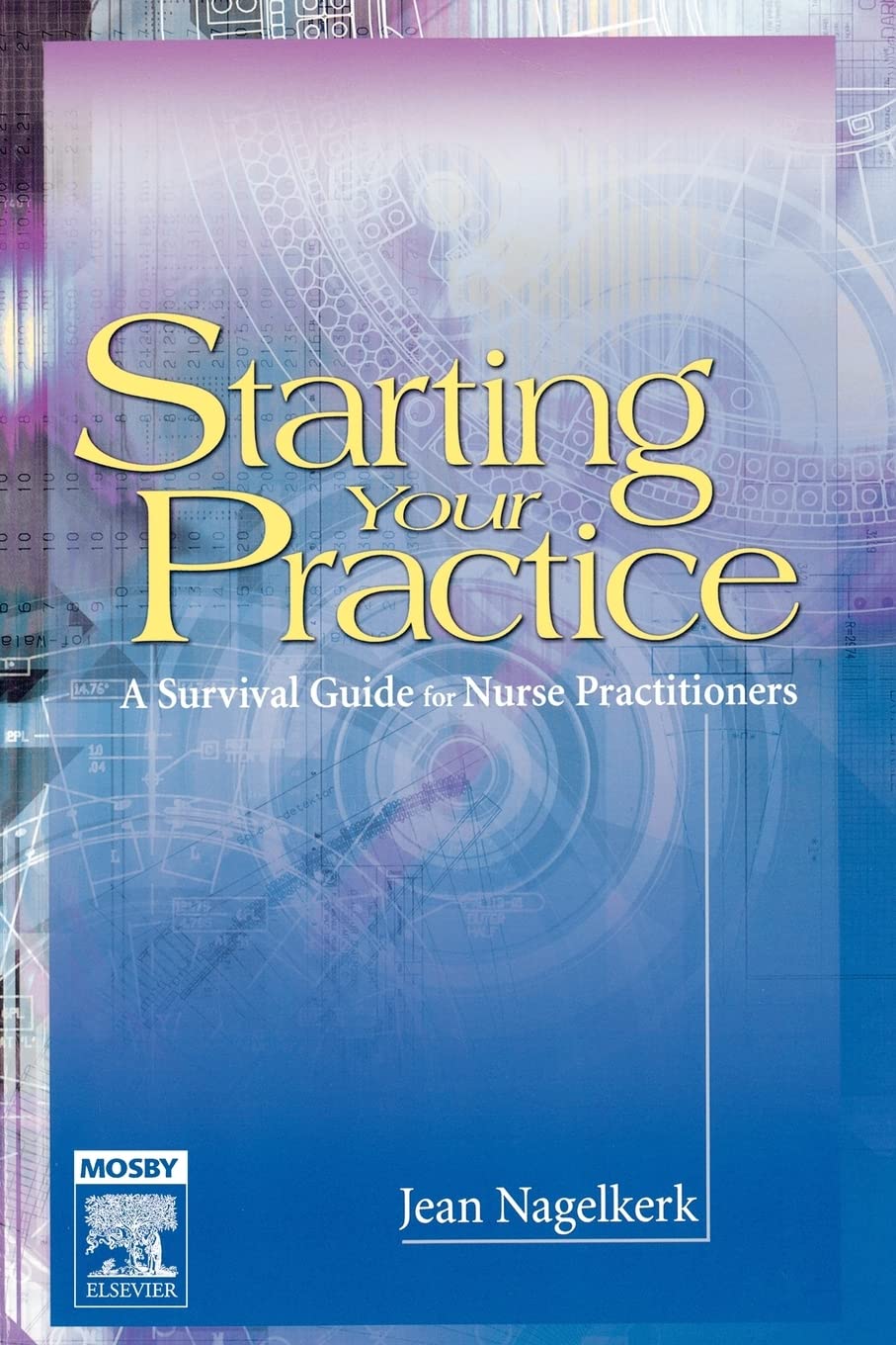Starting Your Practice: A Survival Guide for Nurse Practitioners, 1e Medicine