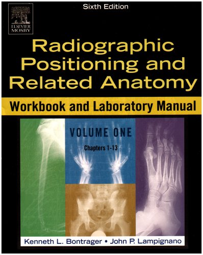 Radiographic Positioning And Related Anatomy: Workbook and Laboratory Manual Medicine