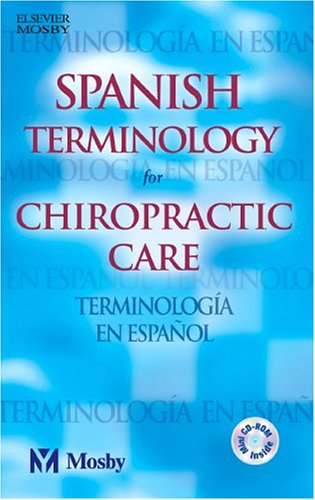 Spanish Terminology For Chiropractic Care: Terminologia En Espanol Para El Cuidado Quiropractico Medicine