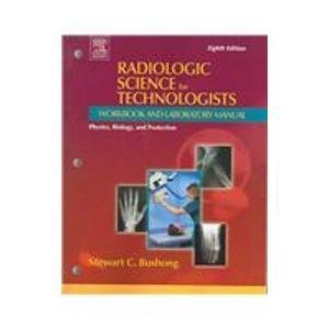 Radiologic Science For Technologists: Workbook and Laboratory Manual Medicine