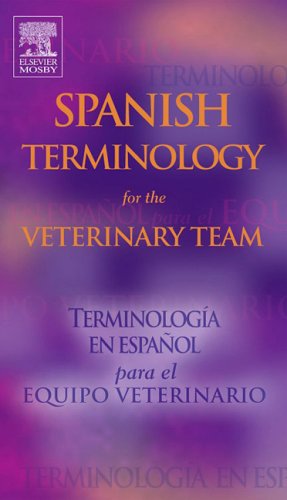 Spanish Terminology for the Veterinary Team/Terminologia En Espanol para el Equipo Veterinario Medicine