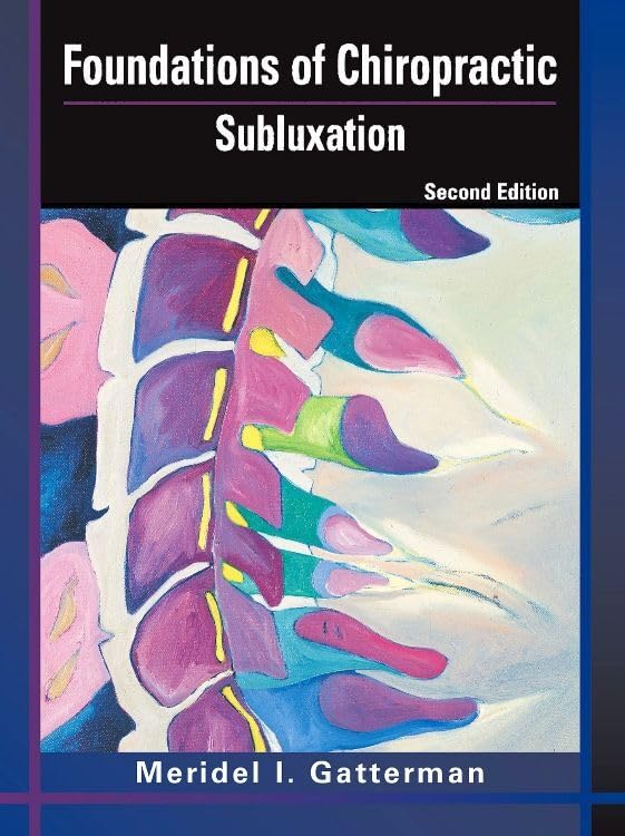 Foundations of Chiropractic: Subluxation Medicine