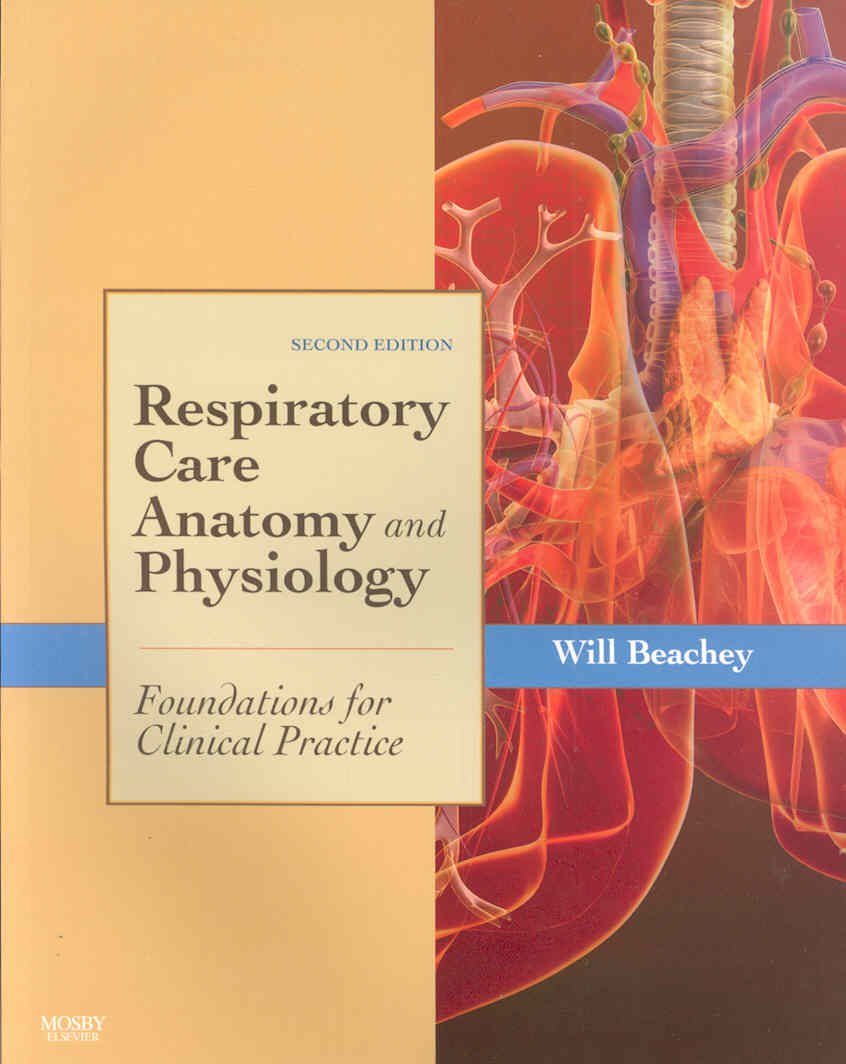 Respiratory Care Anatomy and Physiology: Foundations for Clinical Practice Medicine
