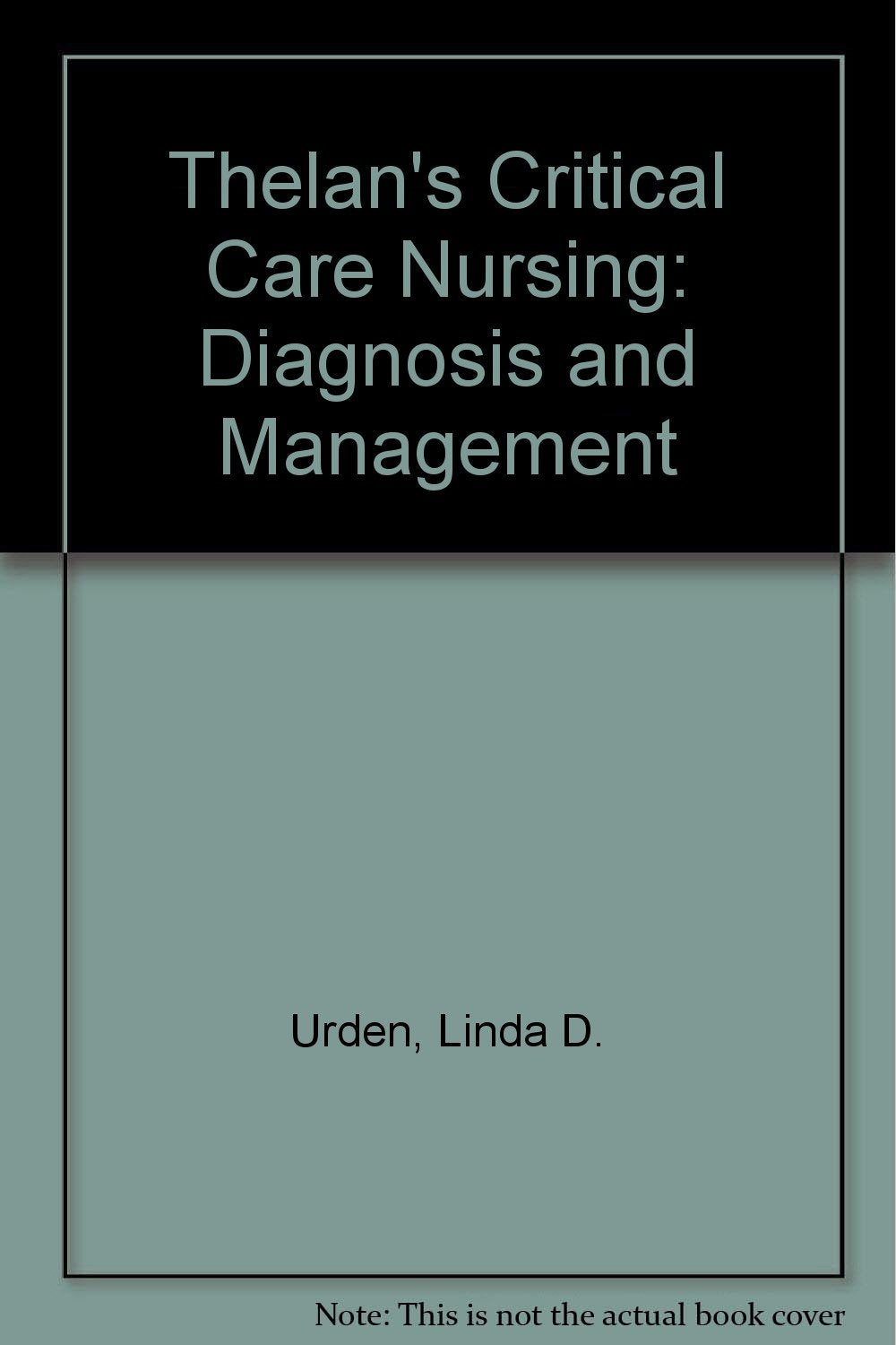 Thelan's Critical Care Nursing: Diagnosis and Management Medicine