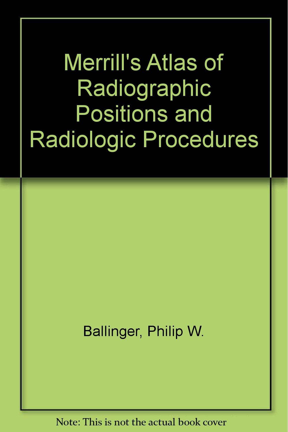 Merrill's Atlas of Radiographic Positions and Radiologic Procedures Books