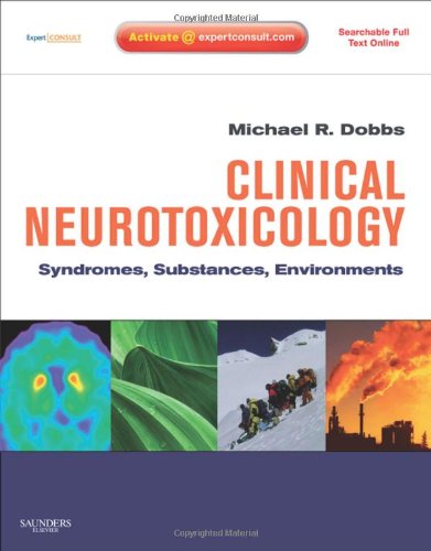 Clinical Neurotoxicology: Syndromes, Substances, Environments: Expert Consult book