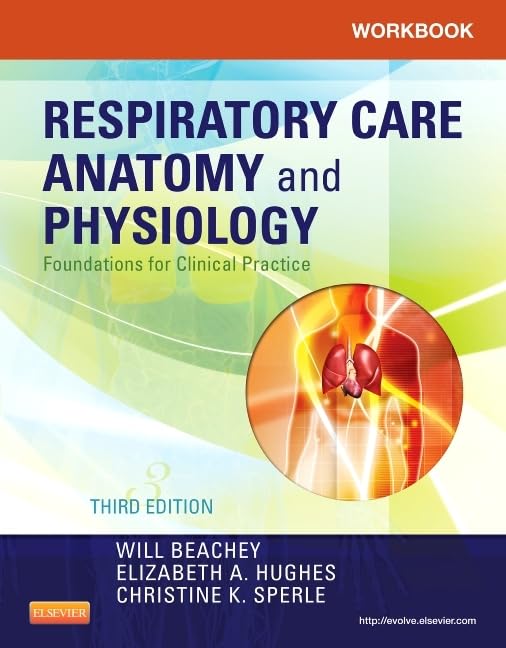 Workbook for Respiratory Care Anatomy and Physiology: Foundations For Clinical Practice Medicine