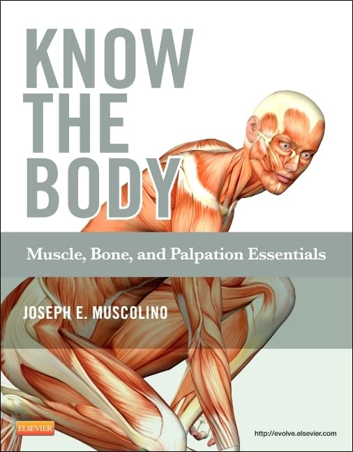 Know the Body: Muscle, Bone, and Palpation Essentials: Muscle, Bone, and Palpation Essentials. With Online Access Medicine