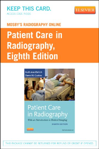 Patient Care in Radiography Mosby's Radiography Online Access Code: With an Introduction to Medical Imaging Medicine